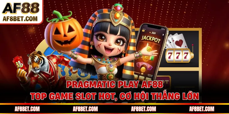 Pragmatic Play AF88 - Top Game Slot Hot, Cơ Hội Thắng Lớn Pragmatic Play AF88 - Top Game Slot Hot, Cơ Hội Thắng Lớn