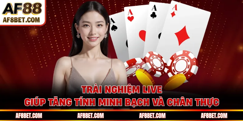 Baccarat AF88 - Trải Nghiệm Sảnh Live Và Cách Chơi Chuẩn Trải nghiệm live giúp tăng tính minh bạch và chân thực